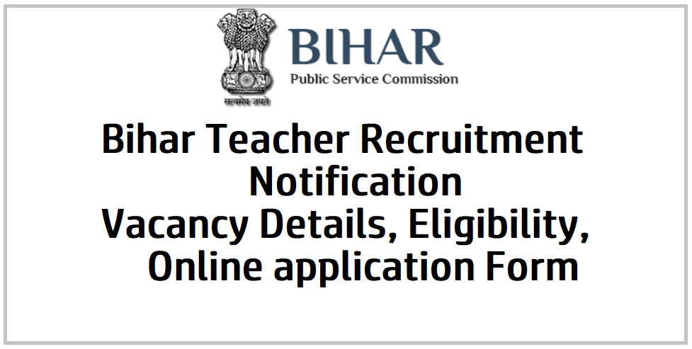 BPSC TRE 3.0 Vacancy 2024 Notification Out : नई बिहार शिक्षक भर्ती का नोटिफिकेशन जारी