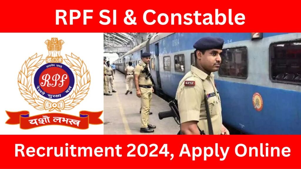 RPF Recruitment 2024 Notification Out for 4660 Posts of Constable and Sub-Inspector: आरपीएफ में कांस्टेबल & सब - इंस्पेक्टर की नॉटिफिकेशन हुआ जारी।