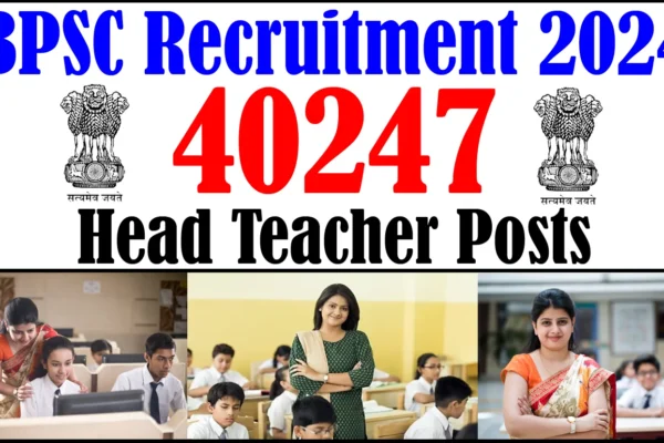 BPSC Head Teacher Vacancy 2024 Notification, Apply online : बिहार में हेड टीचर के 46308 पदों पर आवेदन शुरू